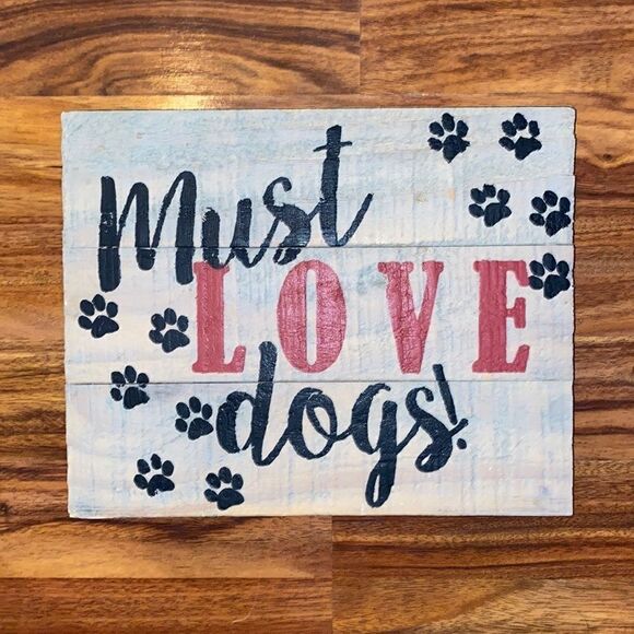 3 for $25 Wooden Decoration Must Love Dogs Home Decor - Picture 1 of 6
